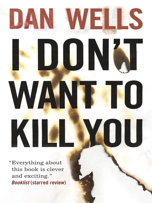 Title details for I Don't Want to Kill You by Dan Wells - Available